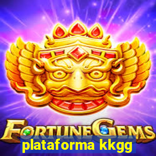 plataforma kkgg